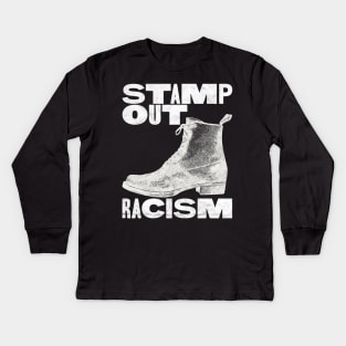 Stop Racism / Stamp Out Racism / White Print Version Kids Long Sleeve T-Shirt